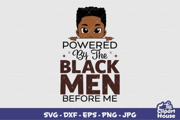 Graphics for Crafts: Powered by the Black Men Before Me Kid