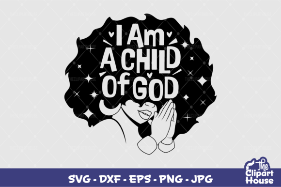 I Am a Child of God Afro Silhouette Graphics