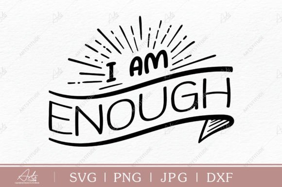I Am Enough SVG: Crafts & Graphics for Handmade Confidence