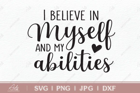 I Believe in My Self and My Abilities Graphics
