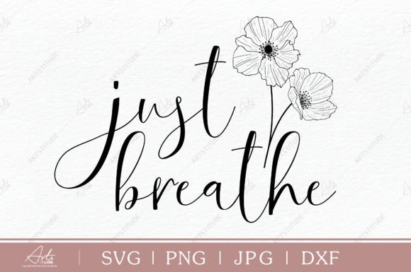 Just Breathe SVG PNG Sublimation: Graphics for Crafts & Calm